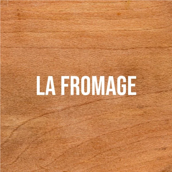 La Fromage